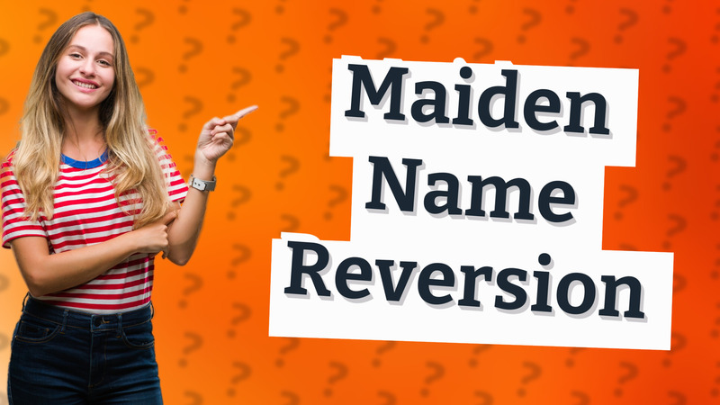 Maiden Name Reversion