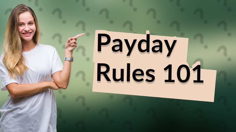 Payday Rules 101