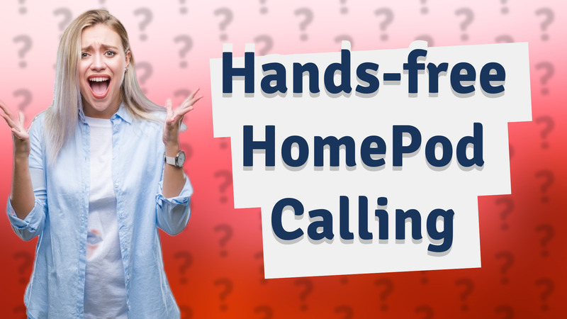 Hands-free HomePod Calling