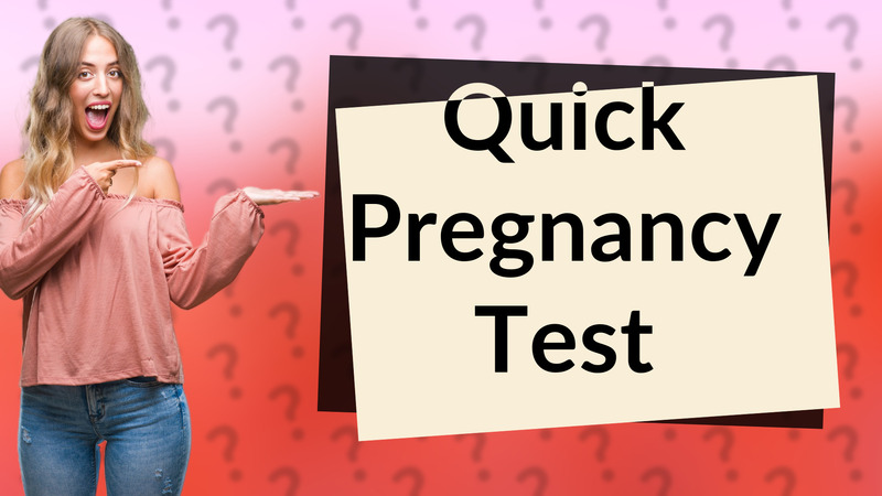 Quick Pregnancy Test