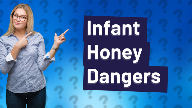 Infant Honey Dangers