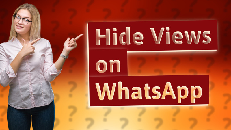 Hide Views on WhatsApp