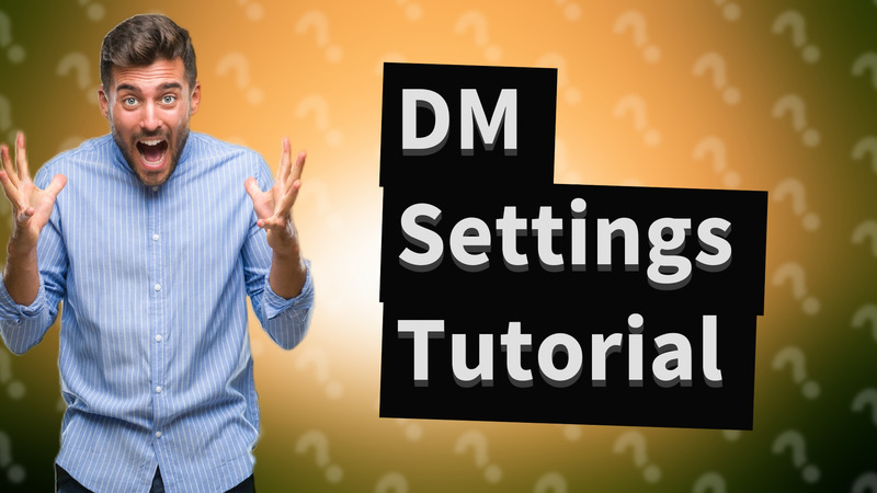 DM Settings Tutorial