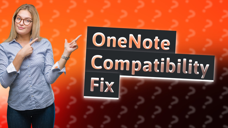 OneNote Compatibility Fix