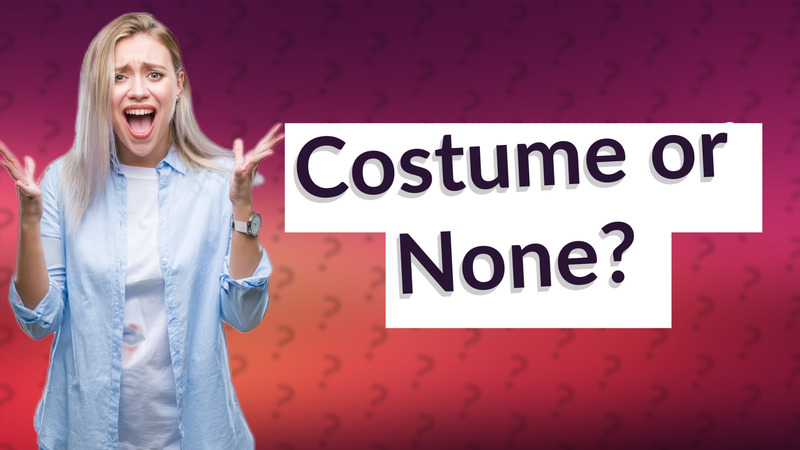 Costume or None?