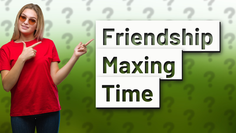 Friendship Maxing Time