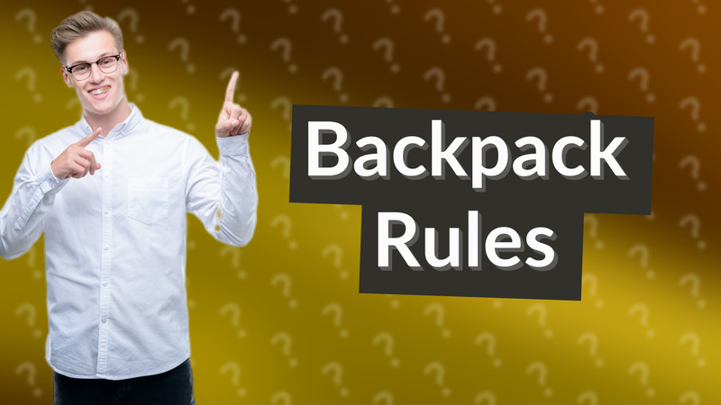 Backpack Rules