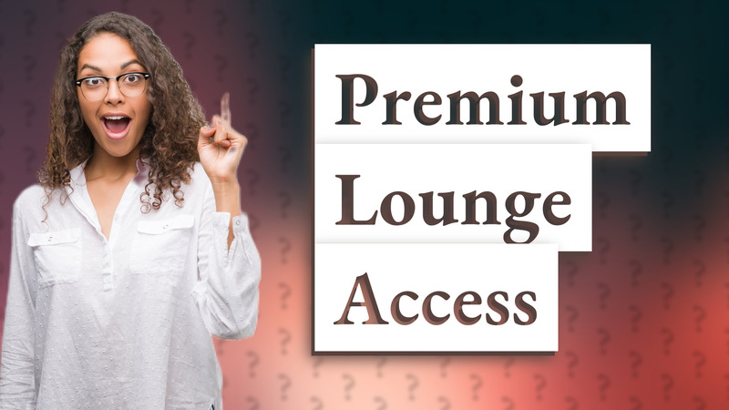 Premium Lounge Access