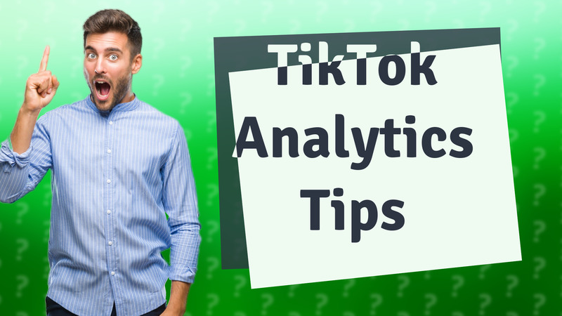 TikTok Analytics Tips