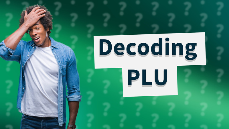 Decoding PLU