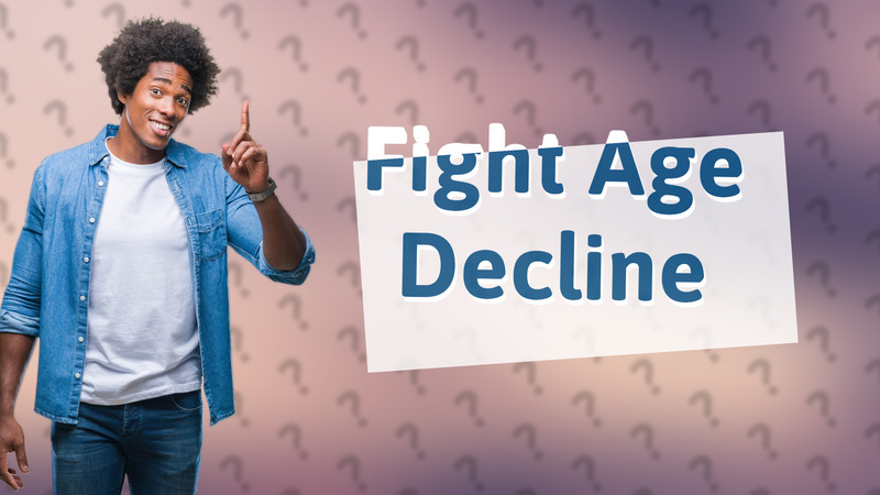 Fight Age Decline