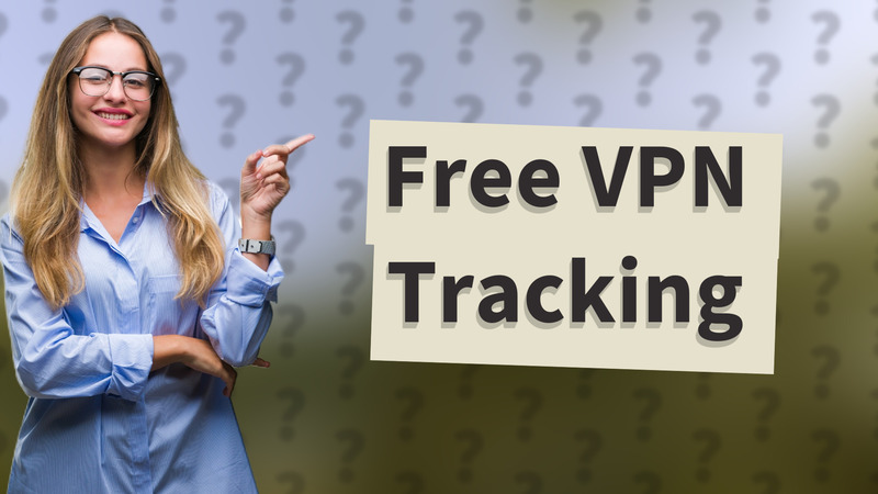 Free VPN Tracking