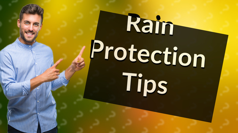 Rain Protection Tips