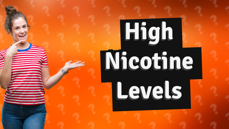 High Nicotine Levels