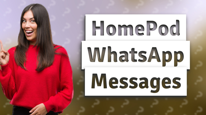 HomePod WhatsApp Messages