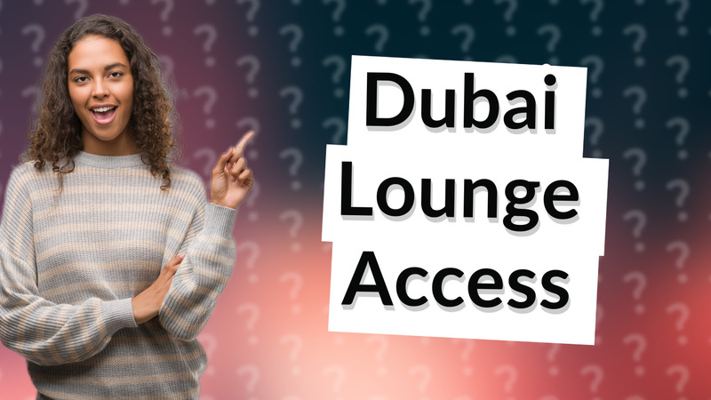 Dubai Lounge Access