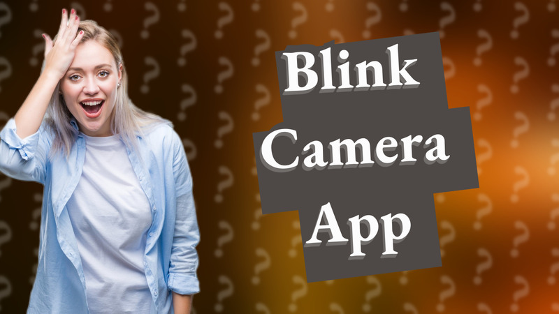 Blink Camera App