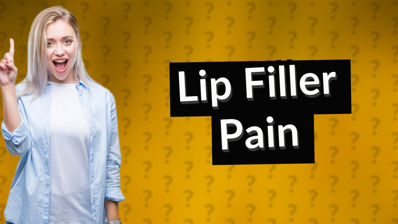 Lip Filler Pain