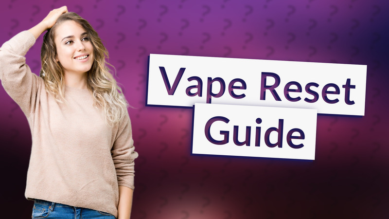 Vape Reset Guide