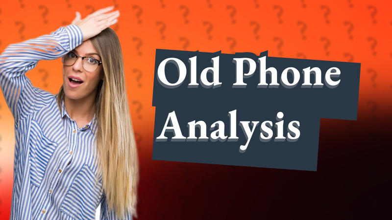 Old Phone Analysis