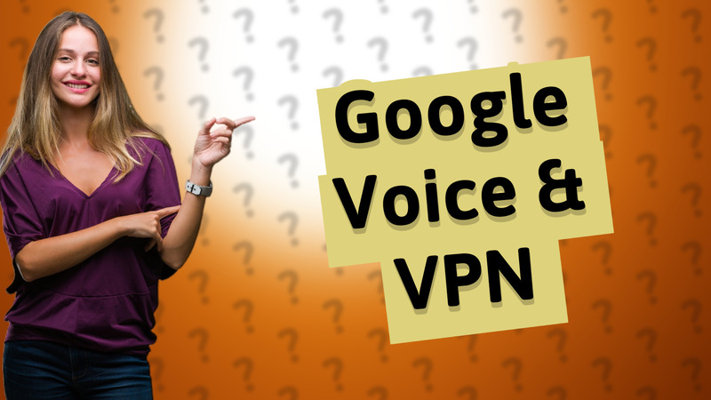 Google Voice & VPN