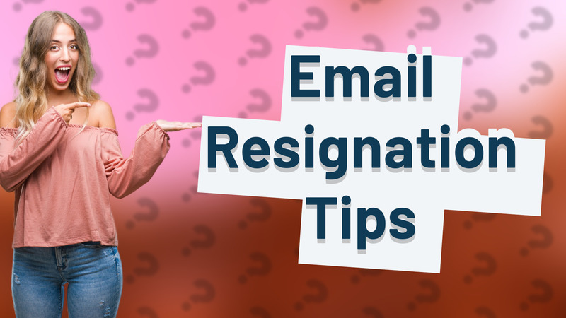 Email Resignation Tips