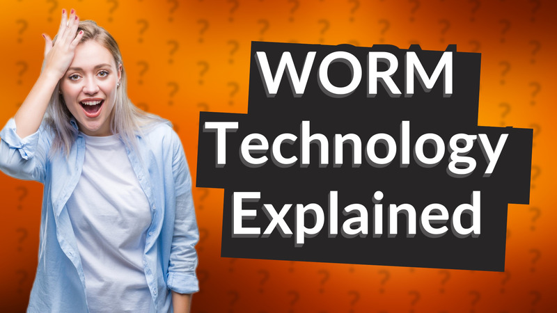 WORM Technology Explained