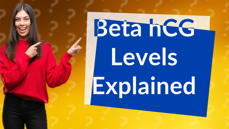 Beta hCG Levels Explained