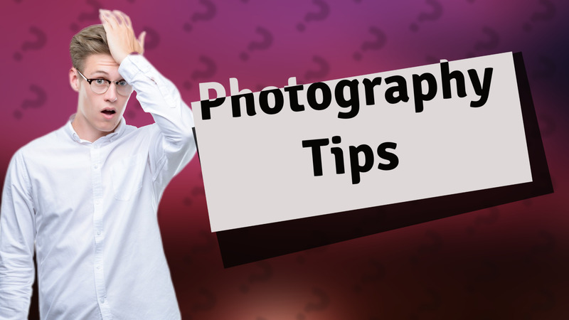 Photography Tips