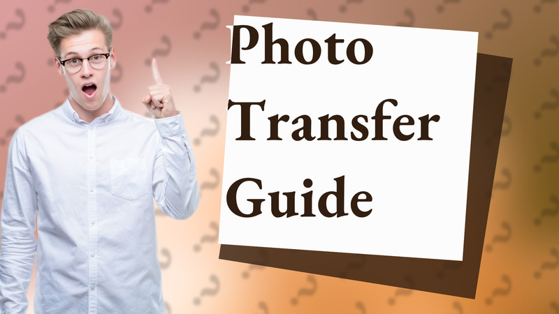 Photo Transfer Guide