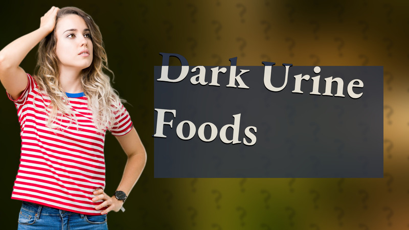 Dark Urine Foods