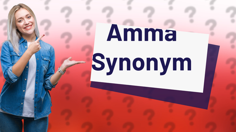Amma Synonym