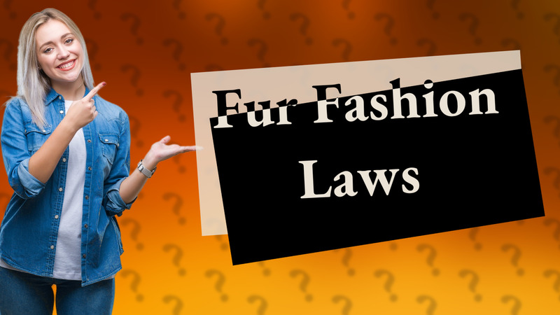 Fur Fashion Laws