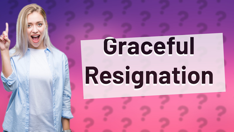 Graceful Resignation