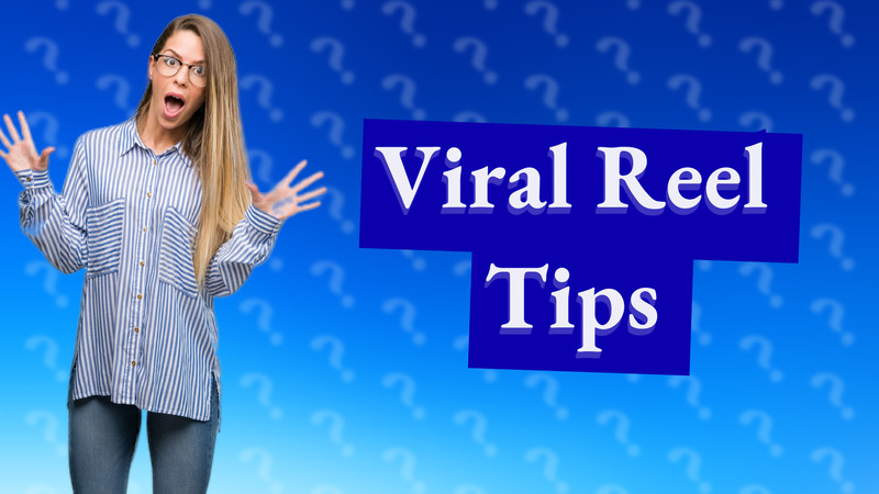 Viral Reel Tips