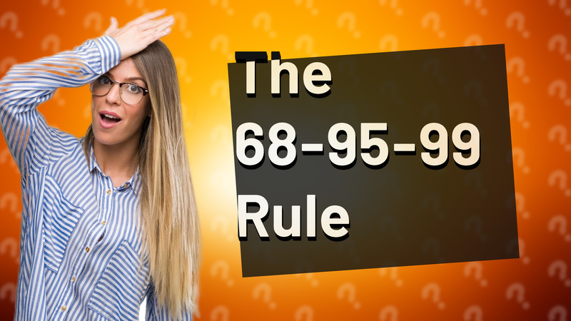 The 68-95-99 Rule