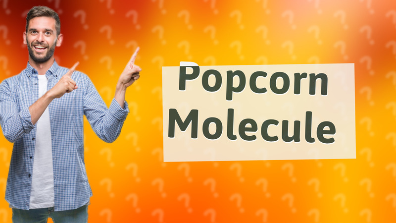Popcorn Molecule