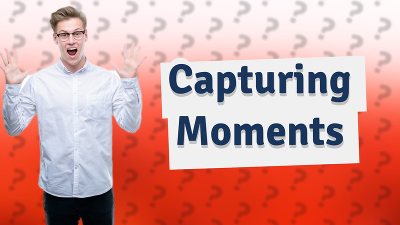 Capturing Moments