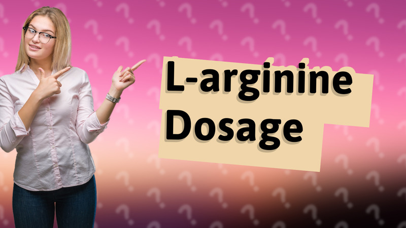 L-arginine Dosage