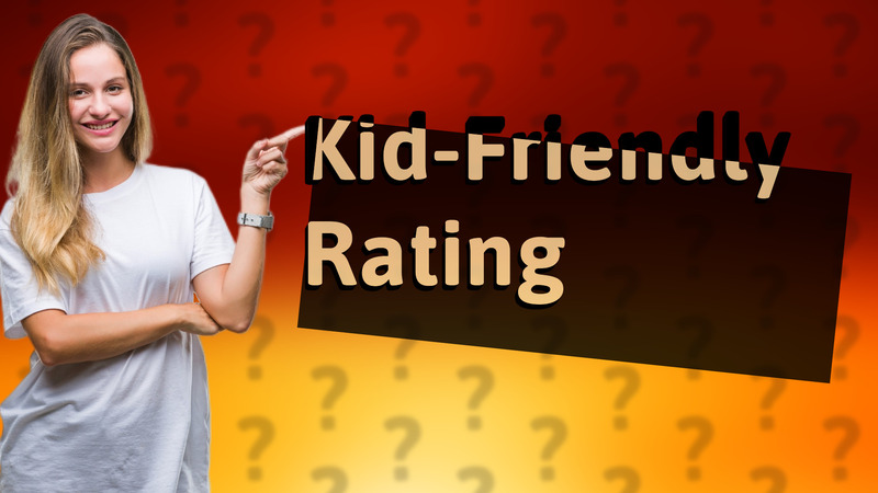 Kid-Friendly Rating