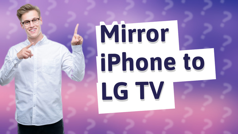 Mirror iPhone to LG TV