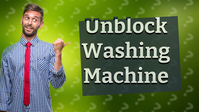 Unblock Washing Machine