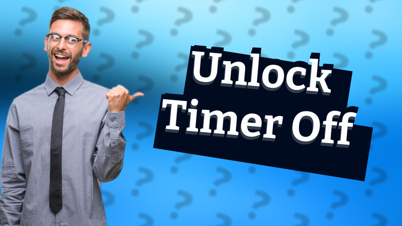 Unlock Timer Off