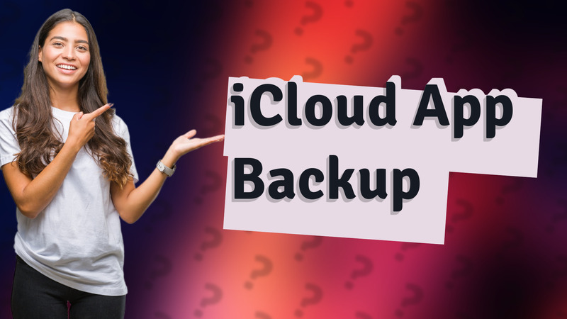 iCloud App Backup