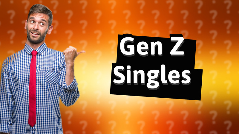 Gen Z Singles