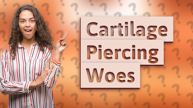 Cartilage Piercing Woes
