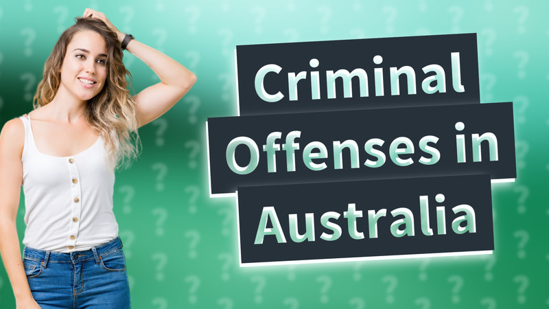 Criminal Offenses in Australia