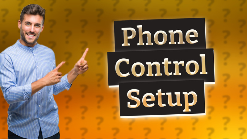 Phone Control Setup