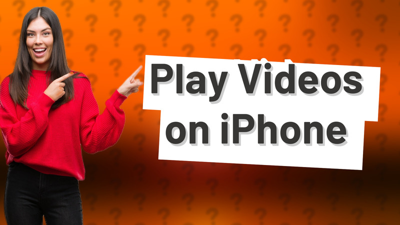 Play Videos on iPhone