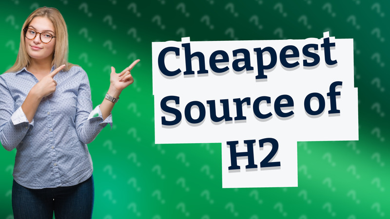 Cheapest Source of H2